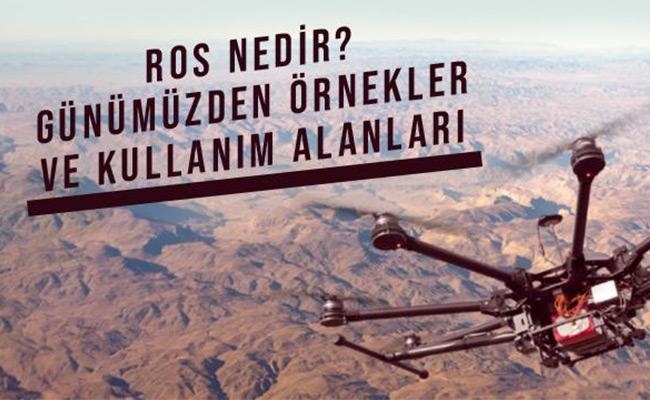 ros-nedir-gunumuzden-ornekler-ve-kullanim-alanlari.jpg